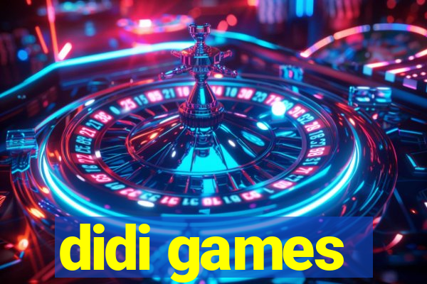 didi games